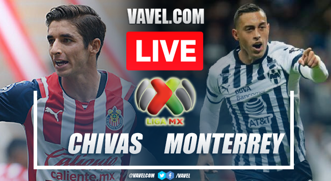 Chivas vs Monterrey: Live Stream and Score Updates in 2022 Liga MX (0-0)