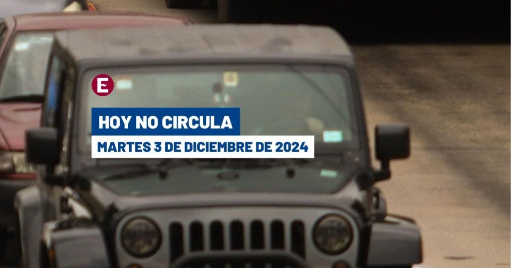 Consulta el Hoy No Circula del martes 03 de diciembre de 2024 en CDMX y Edomex