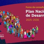 Esta es la agenda de los Foros de Consulta del Plan Nacional de Desarrollo 2025-2030